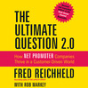 The Ultimate Question 2.0 (MP3): How Net Promoter Companies Thrive in a Customer-Driven World